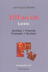 Tot en un : lexic occitan-francés, français-occitan : lengadocian