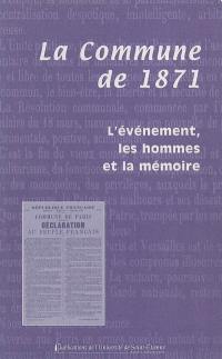 La Commune de 1871 : l'événement, les hommes et la mémoire : actes du colloque organisé à Précieux et à Montbrison les 15 et 16 mars 2003