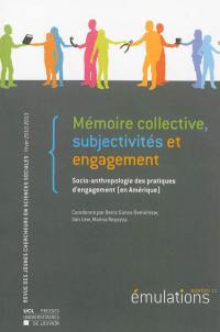 Emulations, n° 11. Mémoire collective, subjectivités et engagement : socio-anthropologie des pratiques d'engagement (en Amérique)
