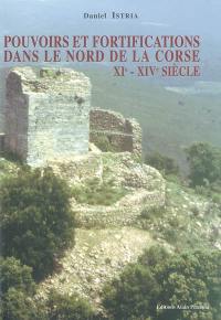 Pouvoirs et fortifications dans le nord de la Corse : XIe-XIVe siècle