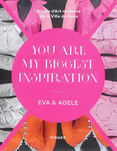Eva & Adele : you are my biggest source of inspiration