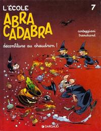 L'école Abracadabra. Vol. 7. Déconfiture au chaudron