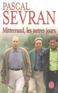 Mitterrand, les autres jours