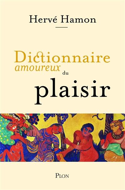 Dictionnaire amoureux du plaisir