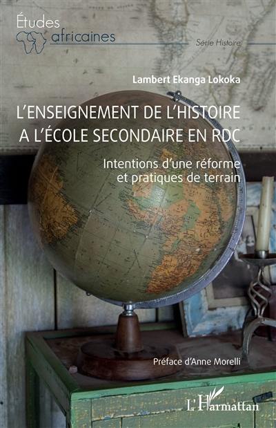 L'enseignement de l'histoire à l'école secondaire en RDC : intentions d'une réforme et pratiques de terrain