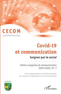 Cahiers congolais de communication, n° 3 (2019-2020). Covid-19 et communication : soigner par le social