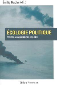 Ecologie politique : cosmos, communautés, milieux