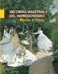 100 chefs-d'oeuvre impressionnistes : Musée d'Orsay