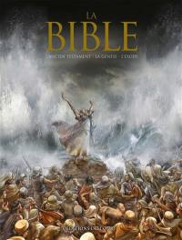 La Bible : l'Ancien Testament : la Genèse, l'Exode