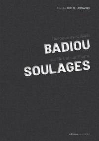Dialogue avec Alain Badiou sur l'art et sur Pierre Soulages