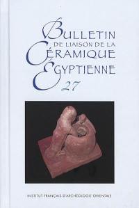 Bulletin de liaison de la céramique égyptienne, n° 27