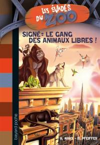 Les évadés du zoo. Vol. 1. Signé le Gang des Animaux Libres !