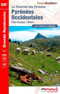 La traversée des Pyrénées. Pyrénées occidentales : Pays basque-Béarn, GR10, GR8 : plus de 20 jours de randonnée