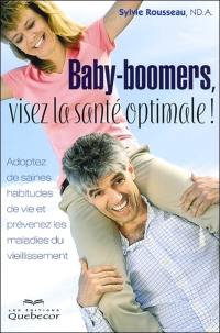 Baby-boomers, visez la santé optimale!