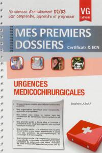 Urgences médicochirurgicales : 30 séances d'entraînement D2-D3 pour comprendre, apprendre et progresser : certificats & ECN