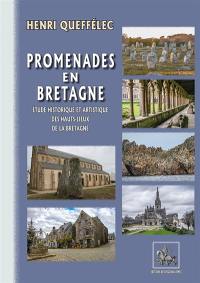 Promenades en Bretagne : étude historique et artistique des hauts-lieux de la Bretagne