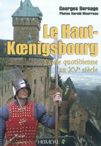 Le Haut-Koenigsbourg : la vie quotidienne au XVe siècle