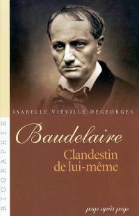 Baudelaire, clandestin de lui-même