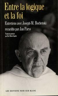 Entre la logique et la foi : entretiens avec Joseph-M. Bochenski recueillis par Jan Parys