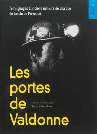 Les portes de Valdonne : témoignages d'anciens mineurs de charbon du bassin de Provence