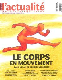 Actualité Nouvelle-Aquitaine (L'), n° 137. Le corps en mouvement : dans l'élan de Georges Vigarello