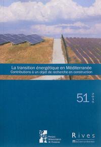 Rives méditerranéennes, n° 51. La transition énergétique en Méditerranée : contributions à un objet de recherche en construction