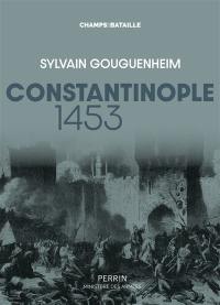 Constantinople 1453 : la ville est tombée !