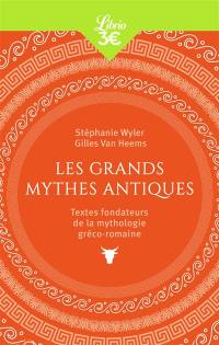 Les grands mythes antiques : textes fondateurs de la mythologie gréco-romaine