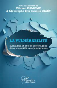 La vulnérabilité : actualités et enjeux systémiques dans les sociétés contemporaines