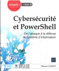 Cybersécurité et PowerShell : de l'attaque à la défense du système d'information