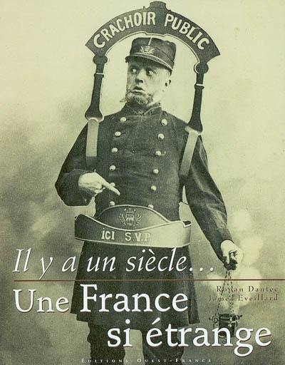 Il y a un siècle, une France si étrange