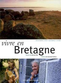 Vivre en Bretagne : printemps, été, automne, hiver