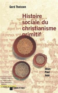 Histoire sociale du christianisme primitif : Jésus, Paul, Jean