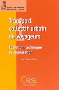 Transport collectif urbain de voyageurs : évolution, techniques et organisation