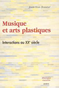 Musique et arts plastiques : interactions au XXe siècle