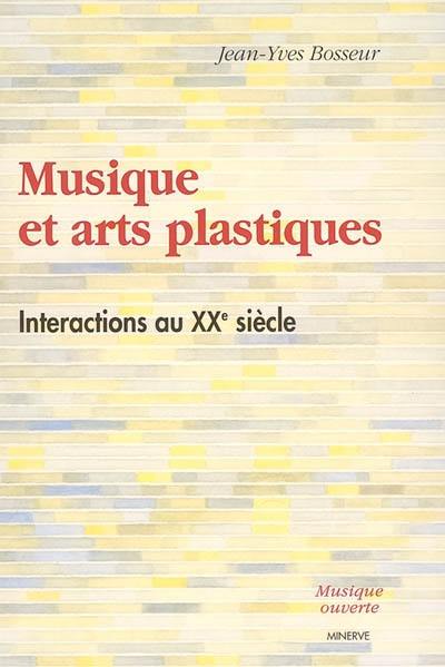 Musique et arts plastiques : interactions au XXe siècle