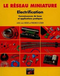 Le réseau miniature : électrification : connaissances de base et applications pratiques