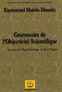 Grammaire de l'objectivité scientifique : au coeur de l'épistémologie de Karl Popper