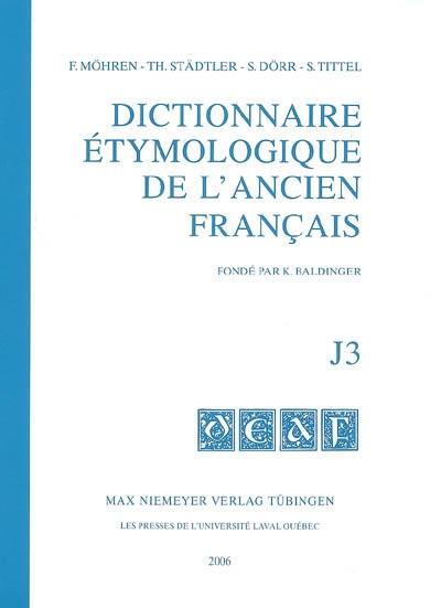 Dictionnaire étymologique de l'ancien français. J3