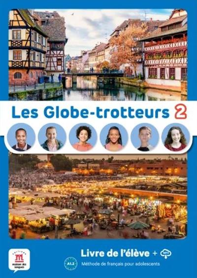 Les globe-trotteurs 2, A1.2 : méthode de français pour adolescents : livre de l'élève + MP3