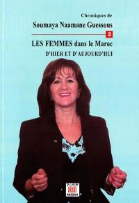 Chroniques. Vol. 2. Les femmes dans le Maroc d'hier et d'aujourd'hui