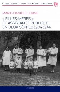 Filles-mères et Assistance publique en Deux-Sèvres, 1904-1944