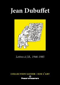 Lettres à J.B., 1946-1985