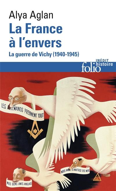 La France à l'envers : la guerre de Vichy (1940-1945)