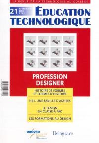 Éducation technologique, n° 21. Profession designer