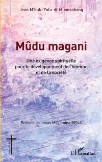 Mûdu magani : une exigence spirituelle pour le développement de l'homme et de la société