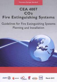CEA 4007 : CO2 fire extinguishing systems : guidelines for fire extinguishing systems planning and installation