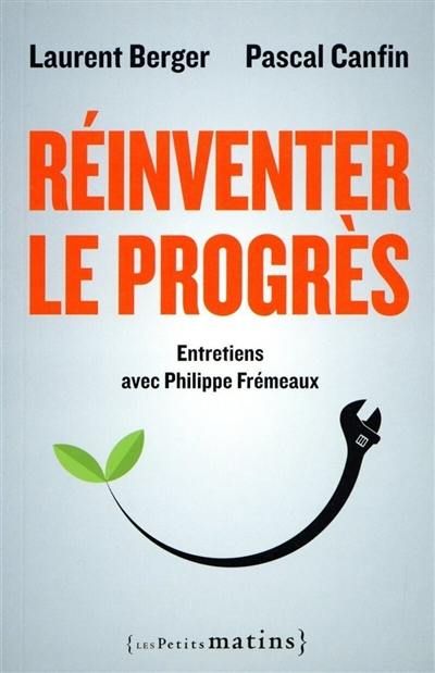 Réinventer le progrès : entretiens avec Philippe Frémeaux