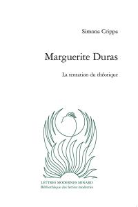 Marguerite Duras : la tentation du théorique