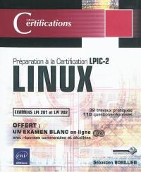 Linux : préparation à la certification LPIC-2 : examens LPI 201 et LPI 202, 32 travaux pratiques, 110 questions-réponses